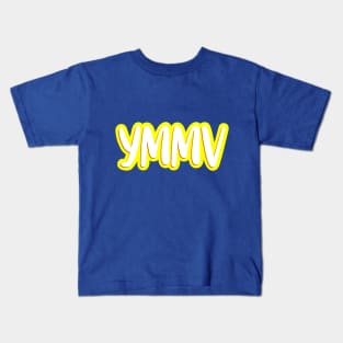 YMMV Your Mileage May Vary Kids T-Shirt